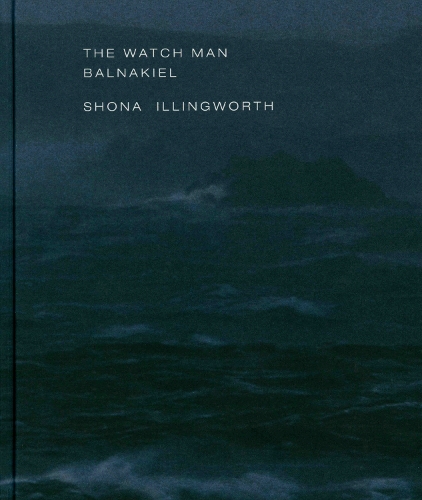 Shona Illingworth - the Watch Man. Balnakiel (Hardback)