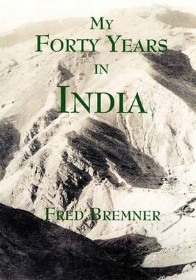 My Forty Years in India (Paperback)