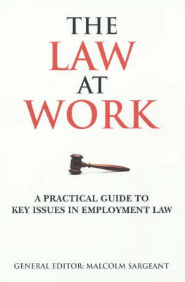 The Law at Work: A Practical Guide to Key Issues in Employment Law (Paperback)