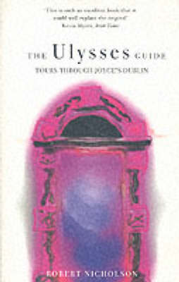 The Ulysses Guide: Tours Through Joyce's Dublin (Paperback)