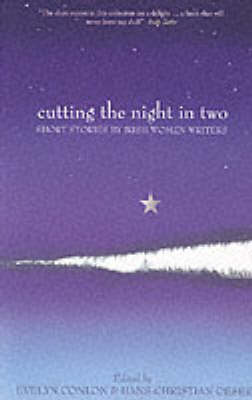 Cutting the Night in Two: Short Stories by Irish Women Writers (Paperback)