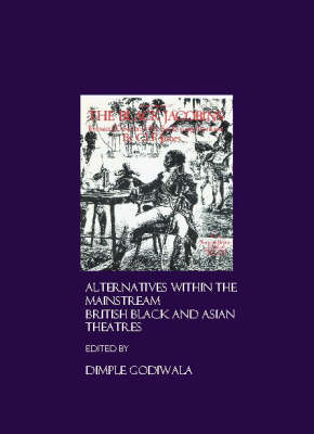 Alternatives within the Mainstream: British Black and Asian Theatres (Hardback)