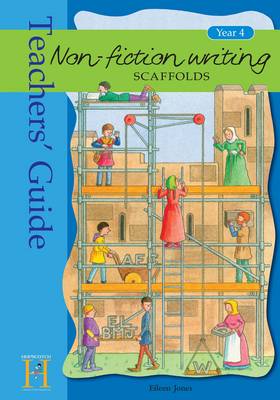 Non-Fiction Writing Scaffolds: Teacher's Guide: Year 4 (Paperback)