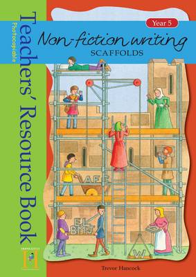 Non-Fiction Writing Scaffolds: Year 5: Teachers' Resource Book - Non-fiction Writing Scaffolds (Spiral bound)