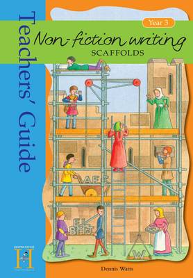 Non-Fiction Writing Scaffolds: Teachers' Guide: Year 3 (Paperback)