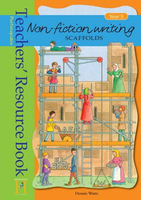 Non-fiction Writing Scaffolds Year 3 - Non-fiction Writing Scaffolds (Spiral bound)