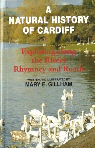Natural History of Cardiff, A - Exploring Along the Rivers Rhymney and Roath (Paperback)