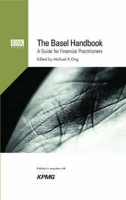 The Basel Handbook: A Guide for Financial Practitioners (Hardback)