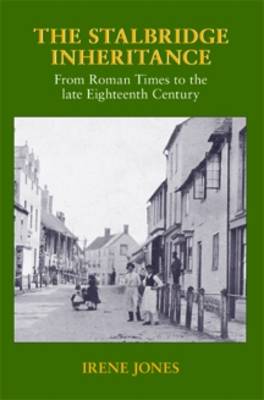 The Stalbridge Inheritance: From Roman Times to the Late Eighteenth Century (Paperback)