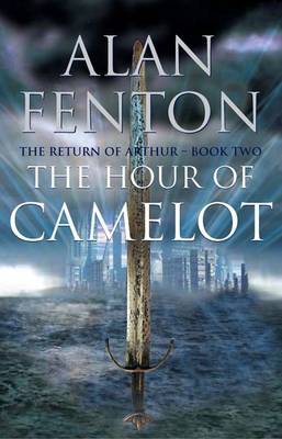 The Hour of Camelot - Return of Arthur No. 2 (Paperback)