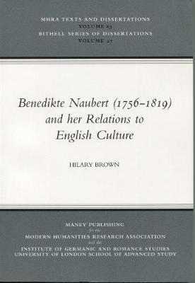 Benedikte Naubert (1756-1819) and Her Relations to English Culture (Paperback)
