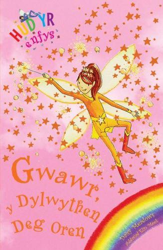 Cyfres Hud yr Enfys: Gwawr y Dylwythen Deg Oren (Paperback)