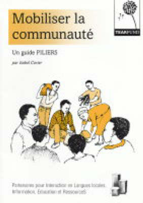 Mobiliser La Communaute: Un Guide PILIERS (Hardback)