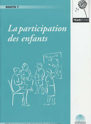 La Participation des Enfants - ROOTS Resources No. 7 (Paperback)
