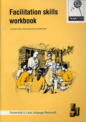 Facilitation Skills Workbook - PILLARS Guides (Partnership in Local LAnguage ResourceS) (Paperback)