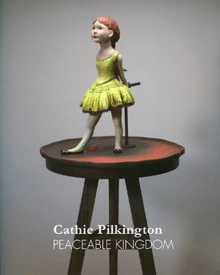 Cathy Pilkington - Peaceable Kingdom (Paperback)