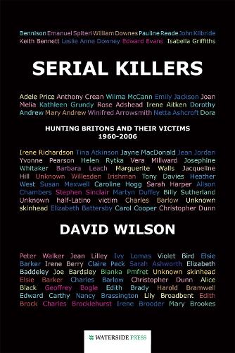 Serial Killers: Hunting Britons and Their Victims, 1960 to 2006 (Paperback)
