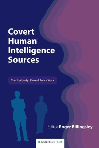 Covert Human Intelligence Sources: The 'unlovely' Face of Police Work (Paperback)