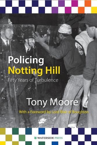 Policing Notting Hill: Fifty Years of Turbulence (Paperback)
