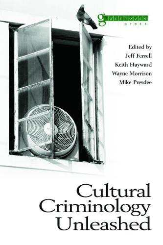 Cultural Criminology Unleashed (Paperback)