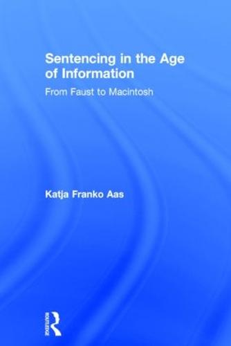 Sentencing in the Age of Information: From Faust to Macintosh (Hardback)