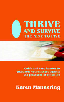Thrive and Survive the Nine to Five (Paperback)