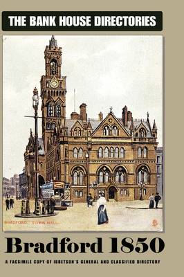 BANK HOUSE DIRECTORY OF BRADFORD 1850 Hardback (Hardback)