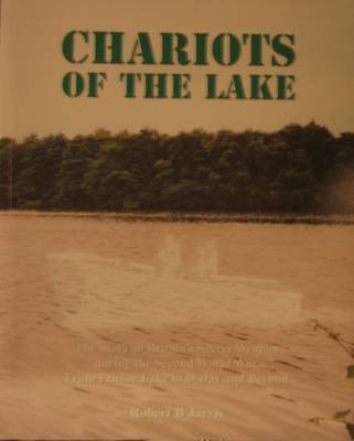 Chariots of the Lake: The Story of Britain's Secret Weapon During the Second World War. From Fritton Lake to D-day and Beyond (Paperback)
