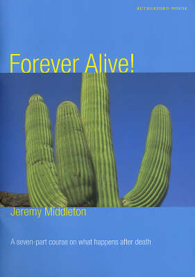 Forever Alive: 7-Part Course on What Happens After Death (Paperback)