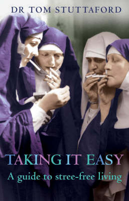 Taking it Easy: A Guide to Stress-free Living (Paperback)