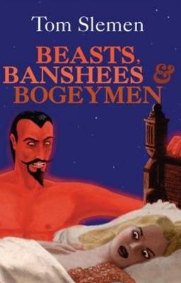 Beasts, Banshees and Bogeymen (Paperback)