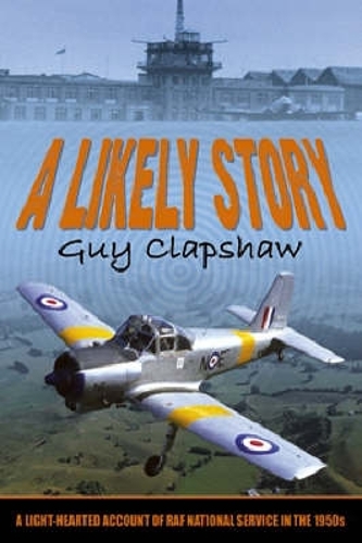 A Likely Story: A Light-hearted Account of RAF National Service in the 1950s (Paperback)
