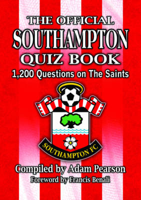 The Official Southampton Quiz Book: 1,200 Questions on the Saints (Paperback)