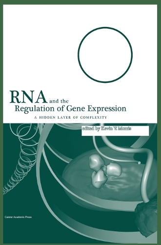 RNA and the Regulation of Gene Expression: A Hidden Layer of Complexity (Hardback)