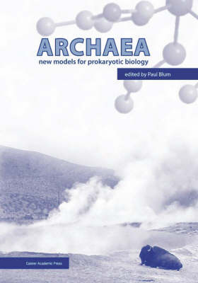 Archaea: New Models for Prokaryotic Biology (Hardback)