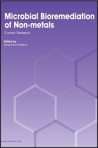 Microbial Bioremediation of Non-metals: Current Research (Hardback)