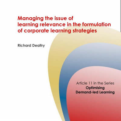 Managing the Issue of Learning Relevance in the Formulation of Corporate Learning Strategies - Corporate University Solutions S. No. 11 (Spiral bound)