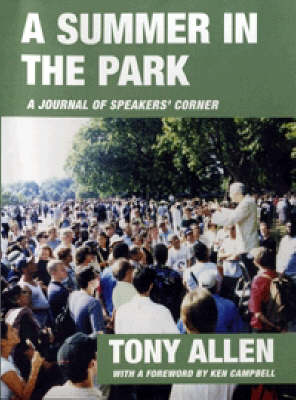 A Summer in the Park: A Journal of Speakers' Corner (Paperback)