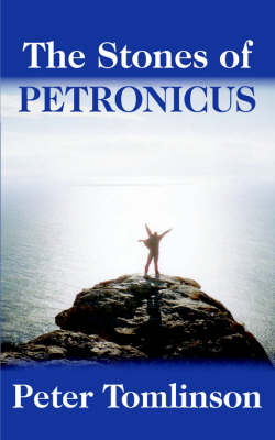 The Stones of Petronicus - Petronicus Legacy v. 1 (Paperback)
