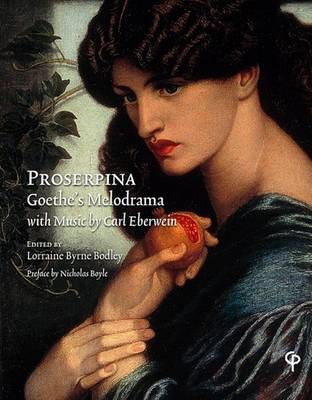 Proserpina: Goethe's Melodrama with Music by Carl Eberwein, Orchestral Score and Piano Reduction (Paperback)