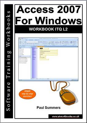 Access 2007 for Windows Workbook Itq L2 (Paperback)