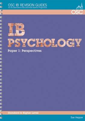 IB Psychology Standard and Higher Level: Paper 1 - OSC IB Revision Guides for the International Baccalaureate Diploma (Spiral bound)