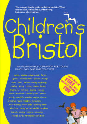 Children's Bristol: The Family Guide to Bristol and the West (Paperback)