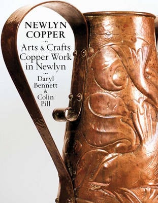 Newlyn Copper: Arts and Crafts Copper Work in Newlyn (Paperback)