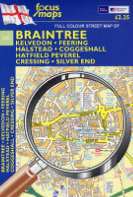 Full Colour Street Map of Braintree: Kelvedon,Feering,Halstead,Coggeshall Hatfield Peverel,Cressing,Silver End (Sheet map, folded)