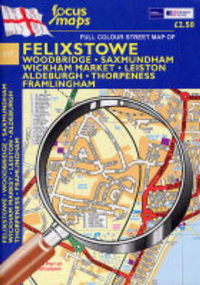 Felixstowe: Woodbndge,Saxmundham,Wickham Market Leiston,Aldeburgh,Thorpeness,Framlingham (Sheet map, folded)