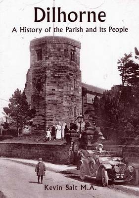 Dilhorne: A History of the Parish and Its People (Paperback)