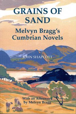 Grains of Sand: Melvyn Bragg's Cumbrian Novels (Paperback)