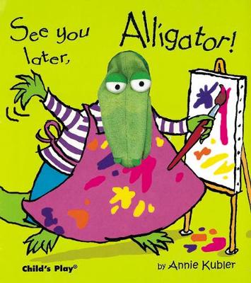 See you later, Alligator! - Finger Puppet Books (Hardback)
