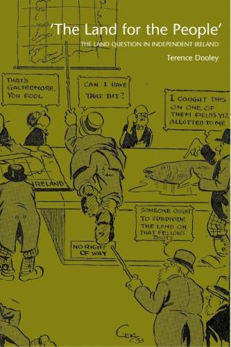 The Land for the People: The Land Question in Independent Ireland (Hardback)